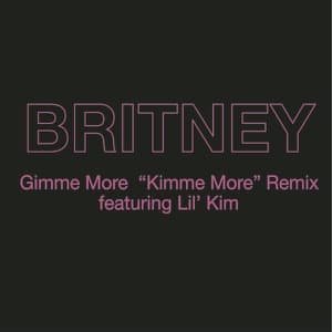 Gimme More (feat. Lil' Kim) ["Kimme More" Remix] artwork