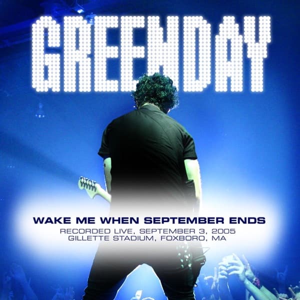 Wake Me Up When September Ends (Live At Foxboro, MA 9/3/05) artwork